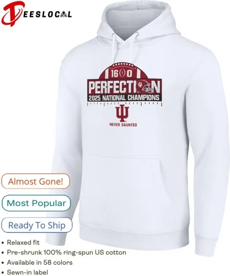 Discover Hoosiers Perfection 2025 National Champions Never Daunted Hoodie