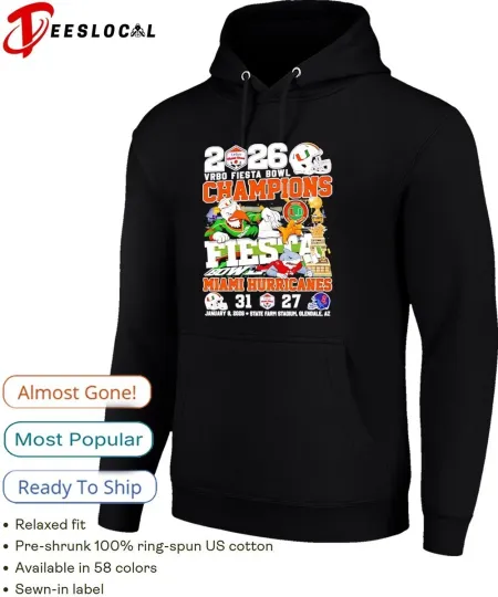Discover Hurricanes 2026 CFP Vrbo Fiesta Bowl Champions 31-27 score mascot Hoodie