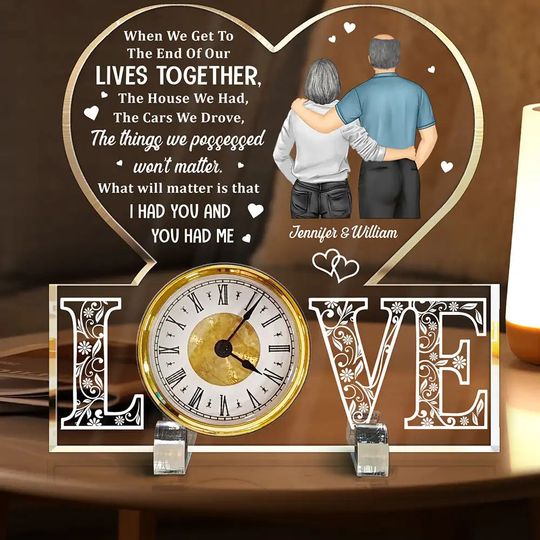 Personalized When We Get To The End Of Lives Couple Acrylic Desk Clock