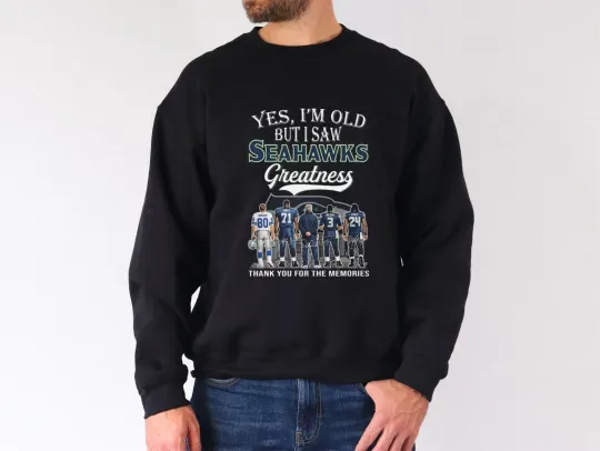 Discover Yes I’m Old But I Saw Seattle Seahawks Greatness Players Signatures Sweatshirt