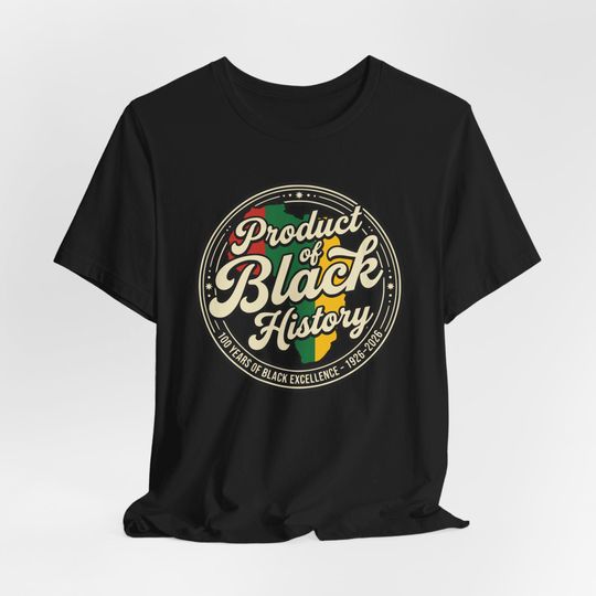 Discover Product of Black History Shirt, 100 Years of Excellence, BHM 2026 Tee, 1926-2026 Centennial, African American Gift, Black Pride Unisex Tee