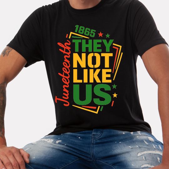 They Not Like Us Shirt, Juneteenth Shirt, Black History Month T-Shirt, Black Pride Tee, MLK Day Shirt, African American Pride
