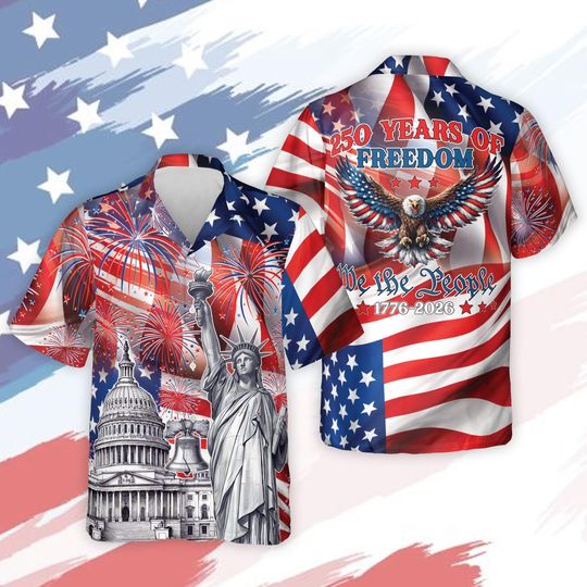 Discover America 250th Anniversary Hawaiian Shirt, 250 Years Of Freedom 17762026, We The People Patriotic Bald Eagle & Statue Of Liberty Button Up