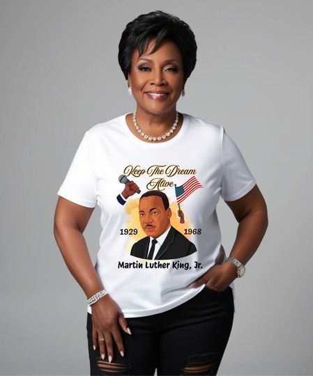 Discover Martin Luther King Jr T-shirt, Keep The Dream Alive Martin Luther King T-Shirt, MLK Tribute Tee, Civil Rights, I Have A Dream