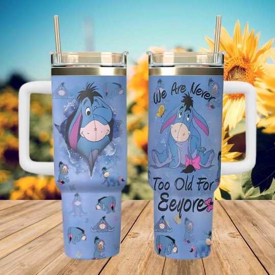 Discover Eeyore 40oz Tumbler, We Are Never Too Old For Eeyore Tumbler, Cute Cartoon Quote Travel Cup, Winnie The Pooh Fan Gift