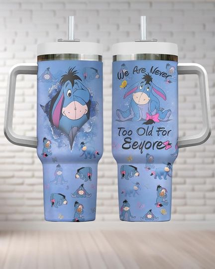Discover Eeyore Winnie The Pooh Tumbler 40 Oz, We Are Never Too Old For Eeyore Tumbler, Disney Cartoon Tumbler, Movie Tumbler, Disneyland Cup