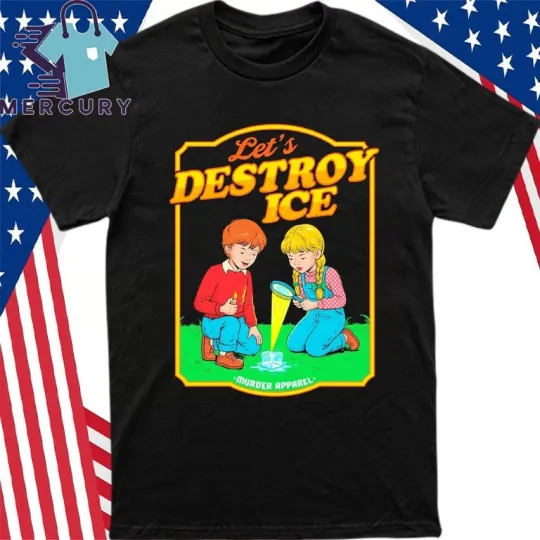 Discover Let’s Destroy ICE Shirt