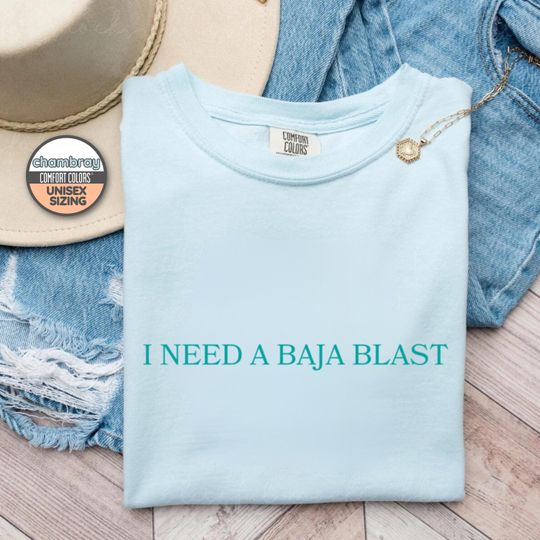 Discover I Need A Baja Unisex Comfort Colors 1717 Shirt