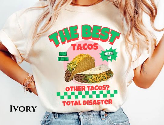 Discover Best Tacos Comfort Color Shirt Sarcasm Taco Shirt Funny Girls Trip Shirto