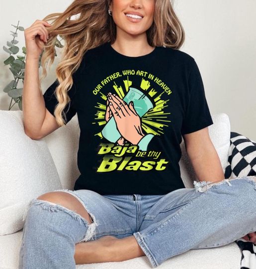 Discover Our Father Who Art in Heaven Baja Be Thy Blast T-Shirt, Funny Religious Humor Tee