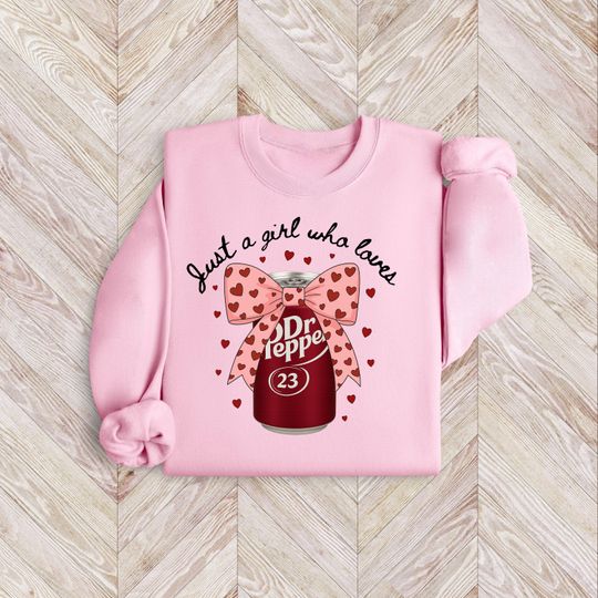 Discover Just a Girl Who Loves Dr Pepper Shirt, Girly Funny Soda Lover Sweatshirt, Pink Bow Sweater