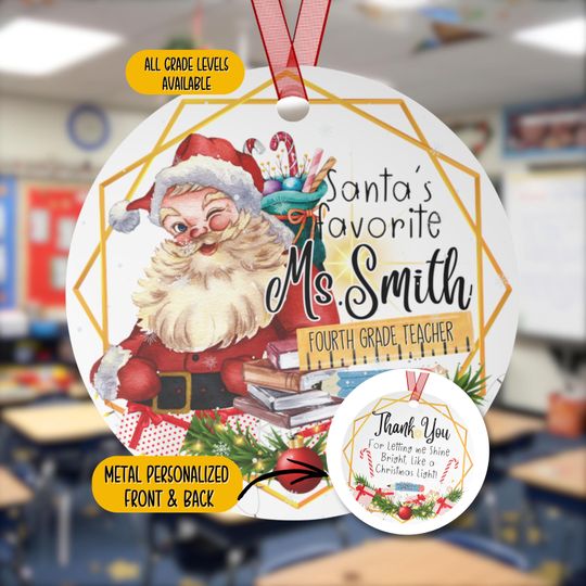 Personalized 4th Grade Teacher Christmas Metal Ornament, Santa's Favorite Elementary Fourth Grade Teacher Appreciation Custom Ornament Gift