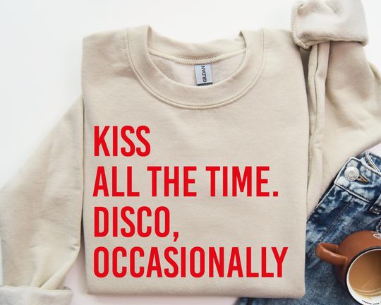 Discover Kiss All the Time. Disco, Occassionally, HS Inspired Shirt, Music Sweater, Disco Ball