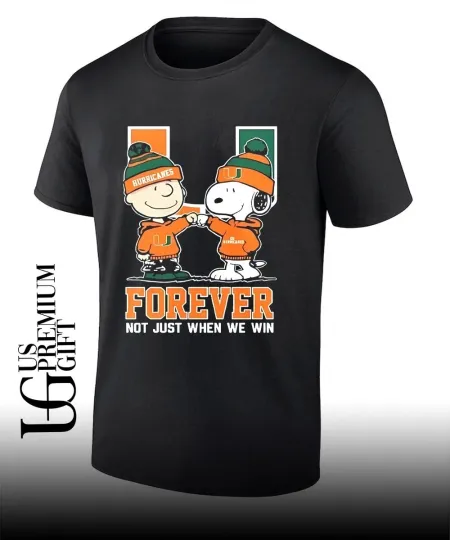 Discover Snoo.py Charlie 1Brown Miami Hurricane Forever Not Just When We Win 2026 shirt