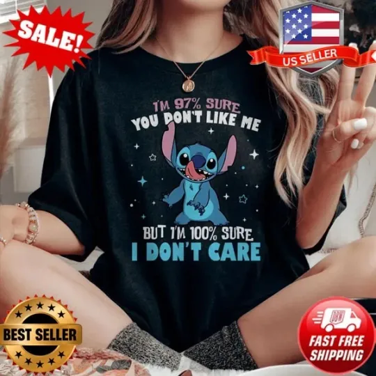 Discover Funny Stitch Shirt, Sure You Don’t Like Me 100% Don’t Care Tee, Sassy Disney Tee