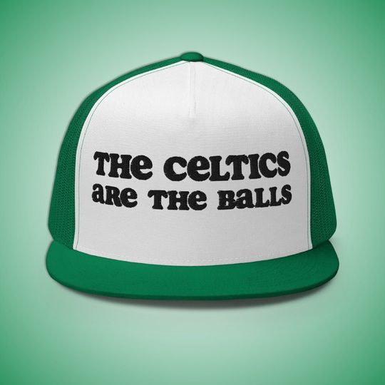 The Celtics Are The Balls Hat | Boston Trucker Cap | NBA Snapback Gift for Basketball Fans