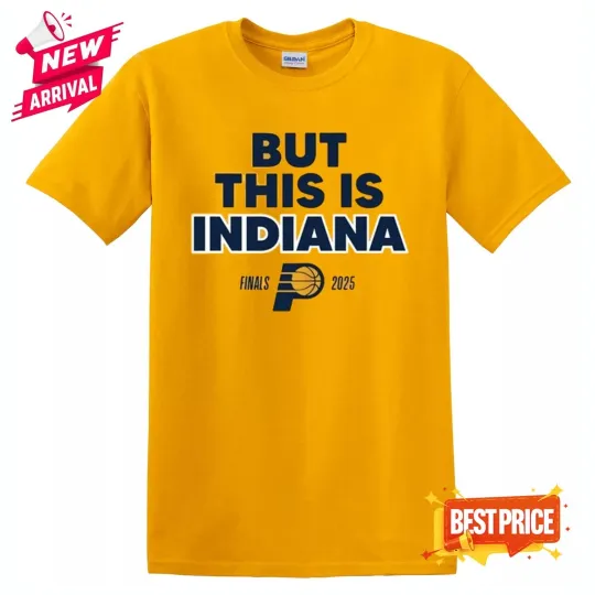Discover I.Pacers In 49 States It's But This Is Indiana- Gold - All Size