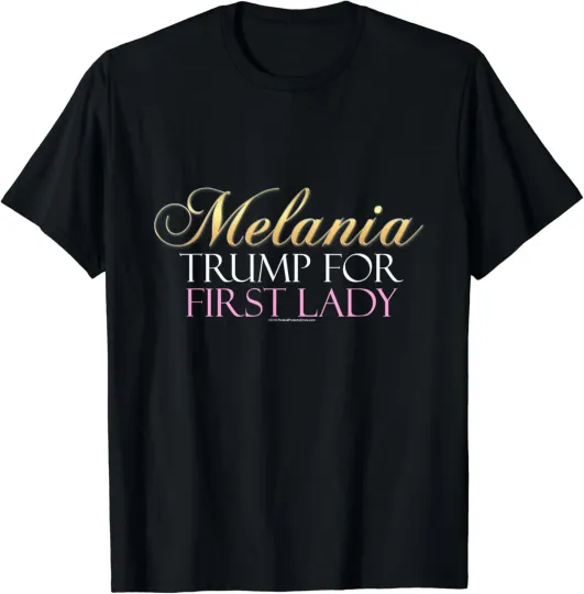 Discover Melania Trump for First Lady Pro-Donald T-Shirt