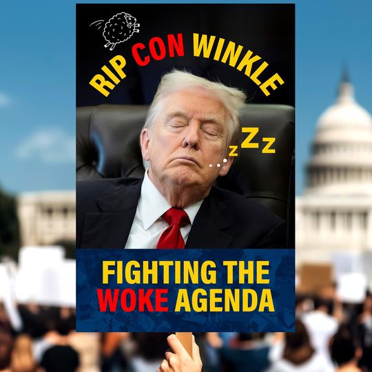 Discover Anti-Trump Protest Sign  "Rip CON Wrinkle Fighting the Woke Agenda"