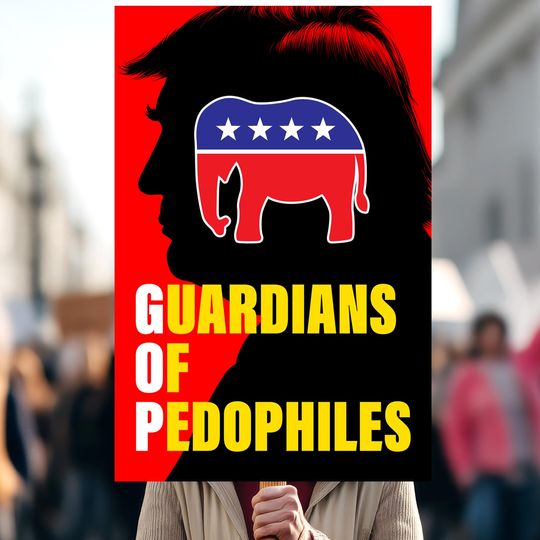Discover Anti-Trump / Epstein Protest Sign  "Guardians of Pedophiles"