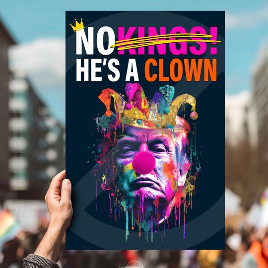 Discover No Kings He's a Clown Protest Sign
