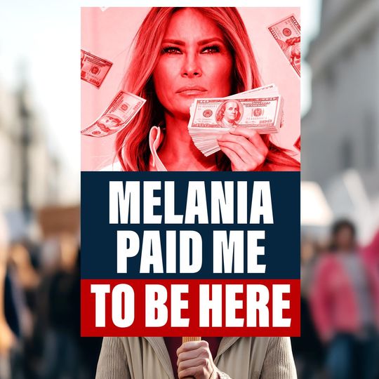 Discover Witty Anti-Trump Protest Sign  Melania Paid Me to Be Here