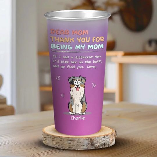 Thanks For Being Our Mom - Dog Personalized Custom Aluminum Changing Color Cup