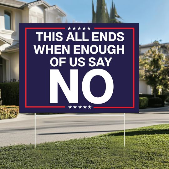 Discover This Ends When We Say No Yard Sign: Anti-Fascism, Anti-ICE Lawn Decor , ABOLISH ICE yard sign, no ice, anti ice, Anti Trump Yard Banner