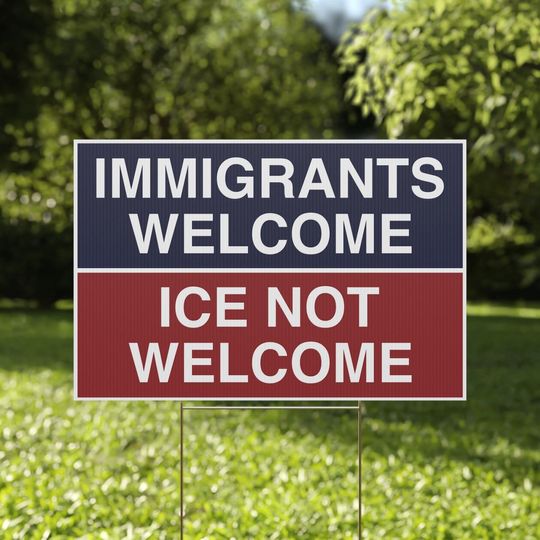 Immigrants Welcome ICE Not Welcome Yard Sign | Resist Yard Sign | Anti ICE Yard Sign | Ice Out Yard Sign | Ice Protest Signs