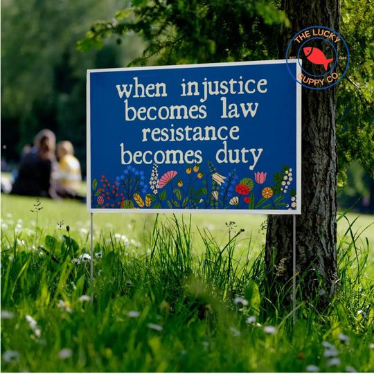 Discover when injustice becomes law resistance becomes duty yard sign, hands off protest sign, indivisible banner, we dissent house sign, subtle FDT