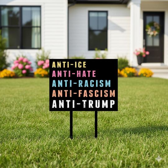 Discover Anti-ICE Anti-Trump Yard Sign | Anti-Hate, Anti-Racism, Anti-Fascism Lawn Sign