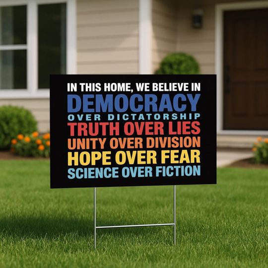 Discover In This Home We Believe In Democracy Yard Sign, Over Dictatorship, Political Anti Trump Yard Sign, Patriotic Yard Sign, Garden Decor