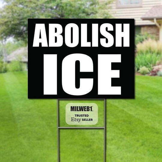 Abolish ICE - Yard Sign with Stakes Protest Sign