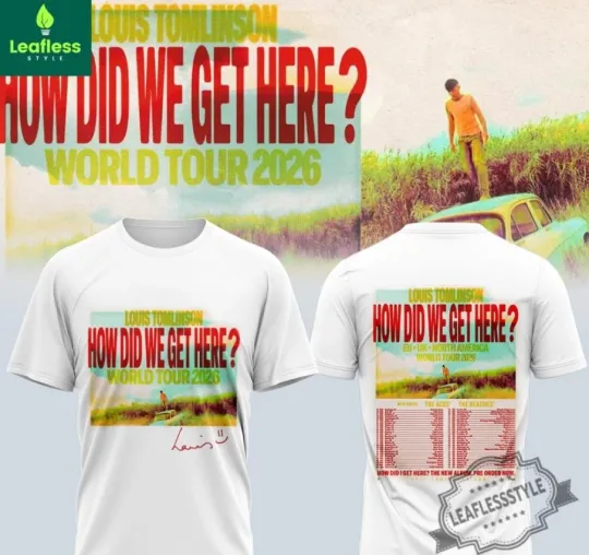 Discover Louis Tomlinson How Did We Get Here North America Tour 2026 T-Shirt