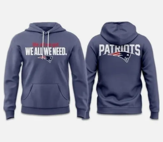 Patriots We All We Got We All We Need Unisex Hoodie 3D