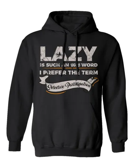 Discover Lazy Selective Shirt Men's Hooded