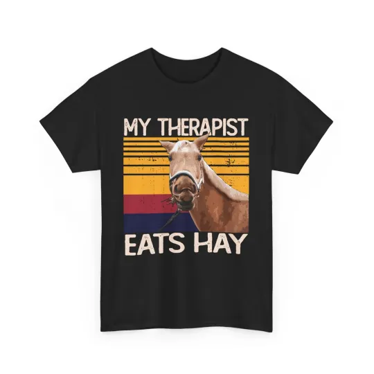 Discover My Therapist Eats Hay Horse Lovers Horse Rider Women Men Funny Shirt
