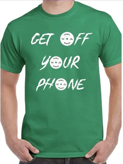Discover Men's Green "Get Off Your Phone" T-Shirt Size Med to 3XL Till I Collapse Brand