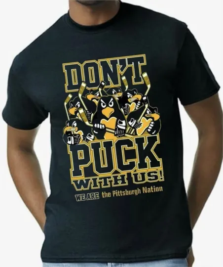 Discover Don't Puck With Us Pittsburgh Men's Cotton T-Shirt Small - 5XL