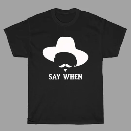 Say When Doc Holliday Tombstone Movie Men's T-Shirt