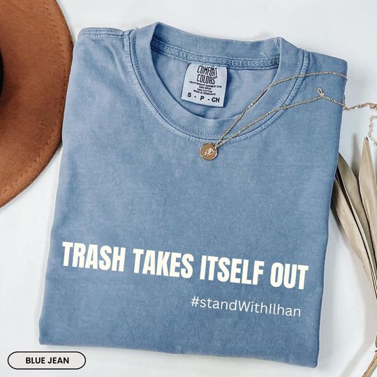 Discover Ilhan Omar Trash Takes Itself Out T-Shirt Political Statement Anti-Hate Graphic Tee