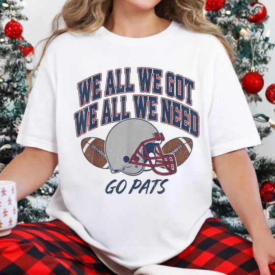 Discover We All We Got Patriot Shirt, Team Unity Quote TShirt, Gameday Motivation Tee, Vintage Football Graphic, Sports Fan Shirt LX