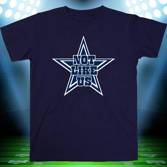 Discover Shirt, Not Like Us, Football, Kendrick Lamar, T-Shirt, Adult, Unisex, Dallas, Sports, Tee , tshirt, Cowboys, fan gear, Americas Team, Texas