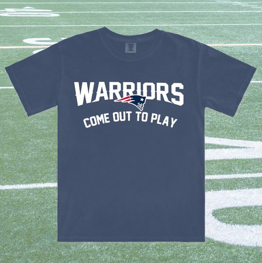 Discover Warriors Come Out To Play, New England Patriots Football T-Shirt