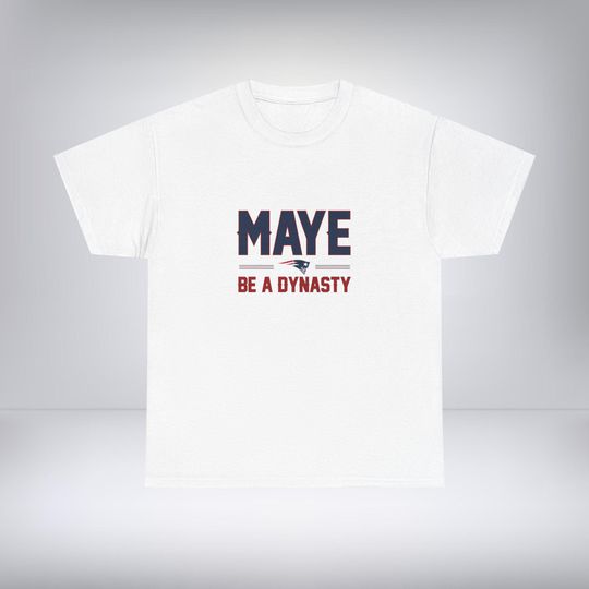 Discover Maye Be a Dynasty Patriots T-Shirt | Drake Maye Fan Shirt | New England Football Tee