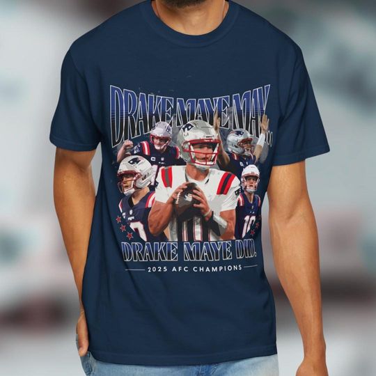 Discover Comfort Colors "Drake Maye May, Drake Maye Did" Adult Tee, 2025 AFC Champions