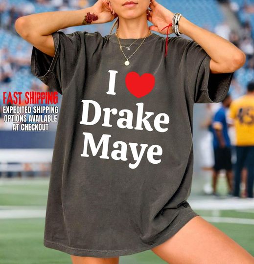 Discover Comfort Colors I Love Drake Maye Shirt, New England Patriots Fan, #10 Drake Maye, Silly Shirt