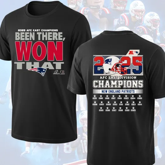 Discover Been There Won New England Patriots 2025 AF.C East Division Champions 2 Sided Tee
