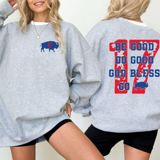 Discover Buffalo Football Sweatshirt: Be Good, Do Good, God Bless, Go Buffalo
