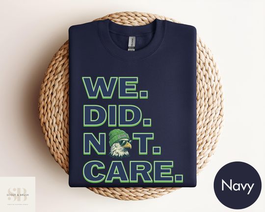 Discover Comfort Colors We Did Not Care Football Shirt, Seattle "We Did Not Care", Game Day T-Shirt